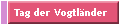 Tag der Vogtl�nder